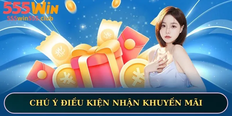 Chú ý điều kiện nhận khuyến mãi
