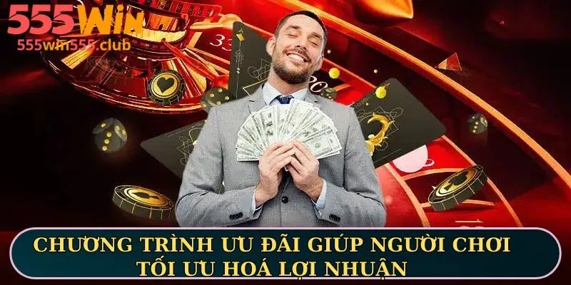 Chương trình ưu đãi giúp người chơi tối ưu hoá lợi nhuận