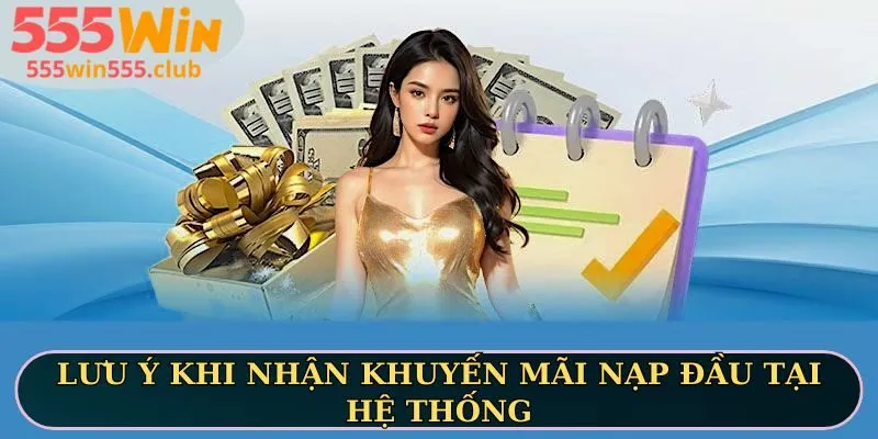 Lưu ý khi nhận khuyến mãi nạp đầu tại hệ thống